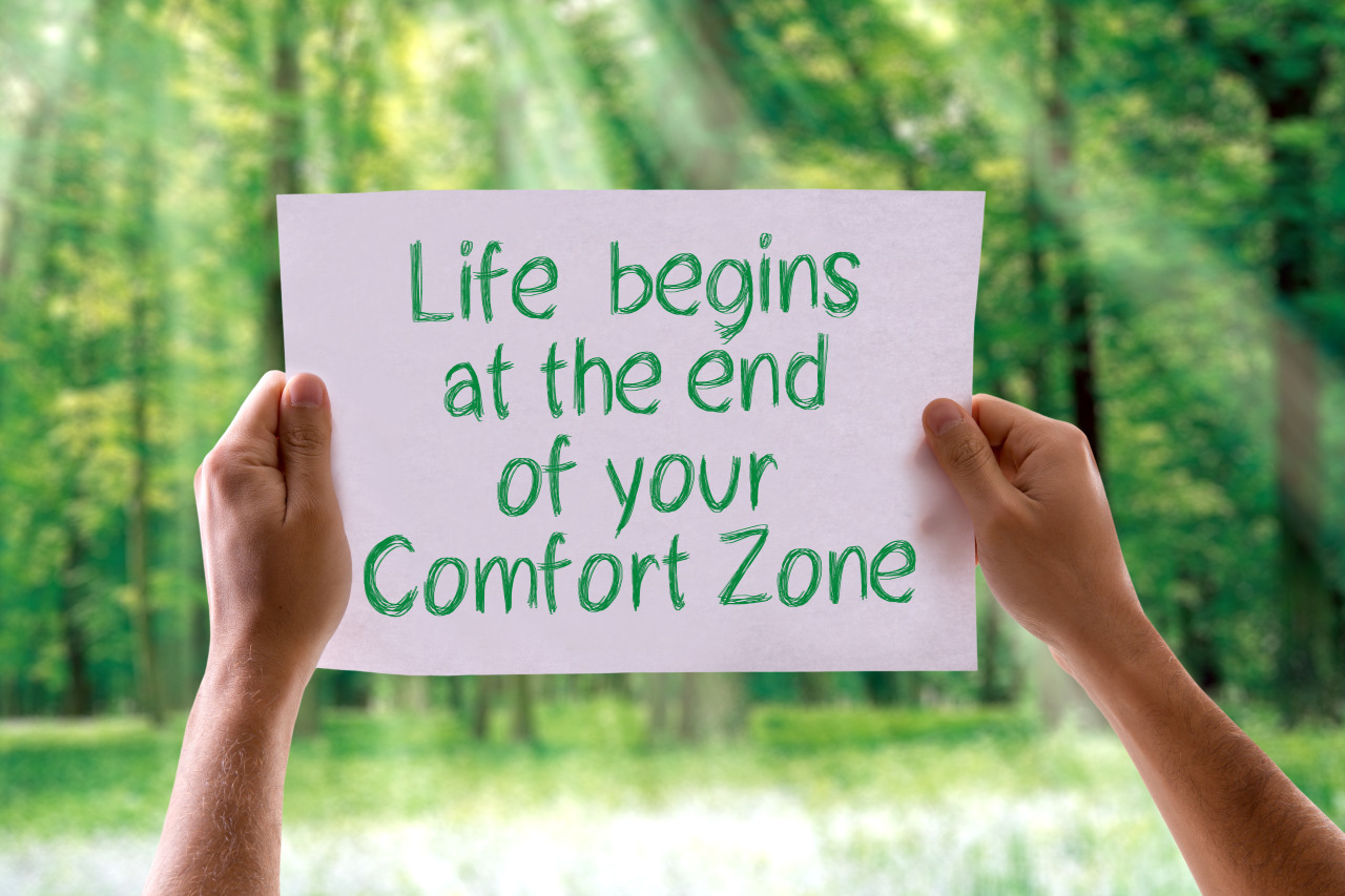 Life begins at the end of your comfort zone