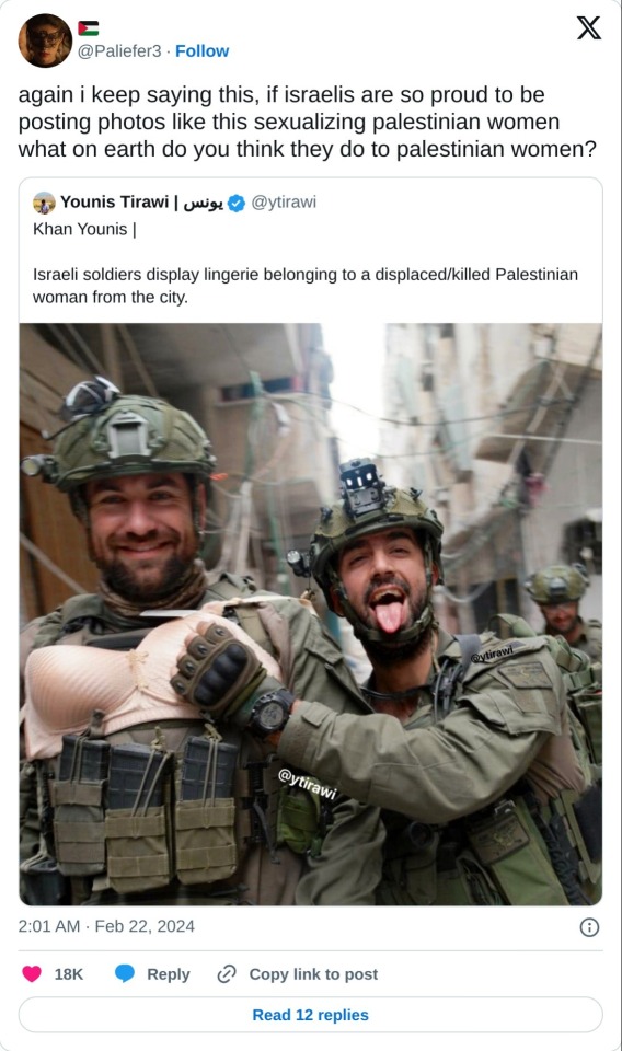 again i keep saying this, if israelis are so proud to be posting photos like this sexualizing palestinian women what on earth do you think they do to palestinian women? https://t.co/ZDWIZnLjJD
â đ”đž (@Paliefer3) February 22, 2024