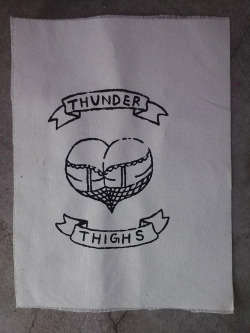 feral-bones:  thunder thighs back patch, 5 dollars each. (via snail mail only) 