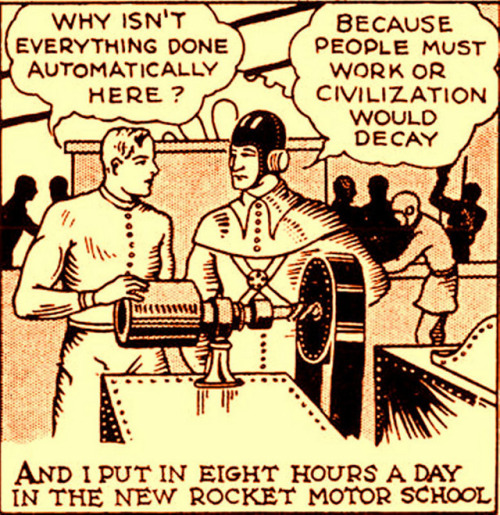 atomic-flash:…people must work or civilization will decay. - From the Buck Rogers Dailies, 1929. (image via Lawrence Jones)