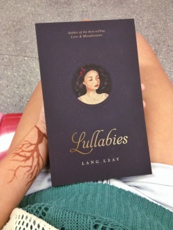 Langleav:  Merely-Mad:  Gotcha. Lullabies By The Lovely Lang Leav  Yay! Thanks Lovely