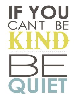 they-call-me-nita:  Since I find it impossible to be quiet, I must be kind!