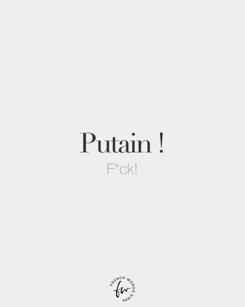 Putain • F*ck • /py.tɛ̃/