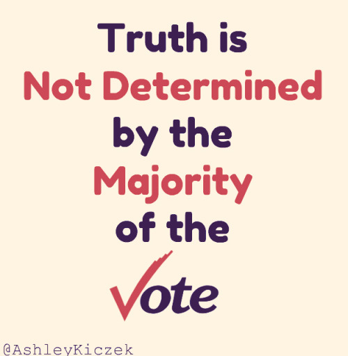Truth is Not Determined by the Majority of the Vote #PrayToEndAbortion