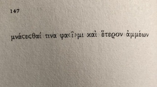 ancient-mystery:Fragments of Sappho, circa 630 - 580 BC. Translated by Anne Carson.Follow my instagr