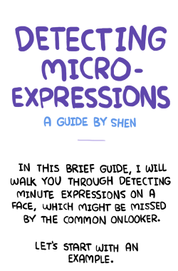 owlturdcomix:  Detecting Micro-expressions