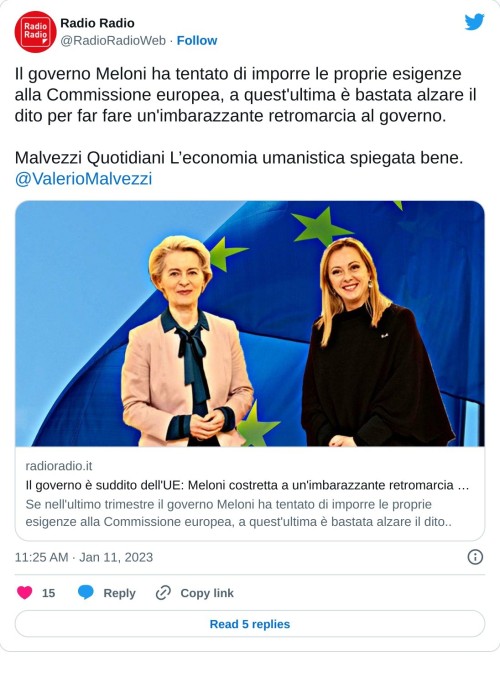 Il governo Meloni ha tentato di imporre le proprie esigenze alla Commissione europea, a quest'ultima è bastata alzare il dito per far fare un'imbarazzante retromarcia al governo.   Malvezzi Quotidiani L’economia umanistica spiegata bene. @ValerioMalvezzi https://t.co/XKUF09KvlI  — Radio Radio (@RadioRadioWeb) January 11, 2023