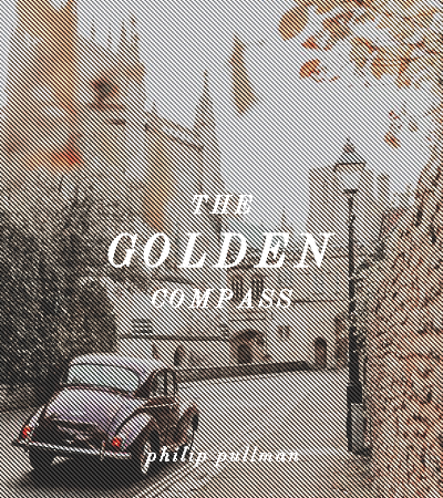 clarkegrifin:twenty nineteen reads. the golden compass, philip pullman.“The idea hovered and s