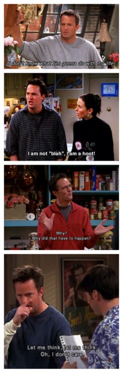 Could this BE any more accurate? #basically I have Chandler Bing’s soul