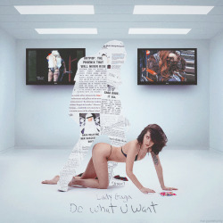 maryjanehunty:  Lady Gaga - Do What U Want 