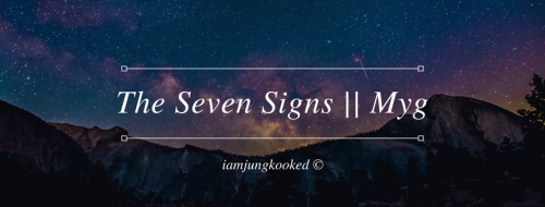 The Seven Signs || MYG