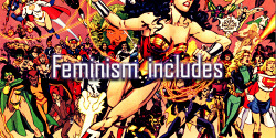 queenmera:   DC WOMEN presents: &ldquo;My feminism will be intersectional or it will be bullshit&rdquo;  x Do not remove the text above. xdrop me an ask if you wish to identify any characters here! (sans the first image) 