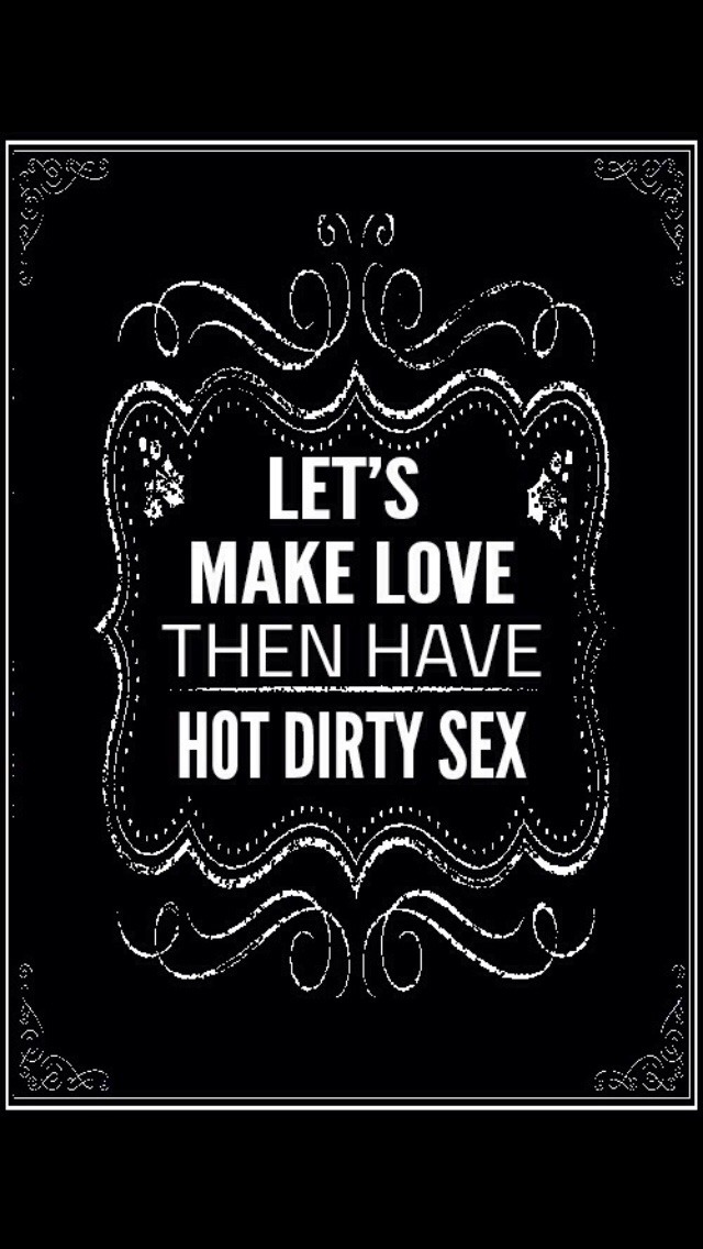👍🏼 I&rsquo;d like the hot dirty sex first then make love. Just sayin&rsquo;..