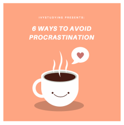 ivystudying: It’s been a while since I’ve made a post, and I figured that these tips might be extra helpful with exam season approaching. As someone who struggles a lot with procrastination, I do everything I can to fight the urge to put assignments