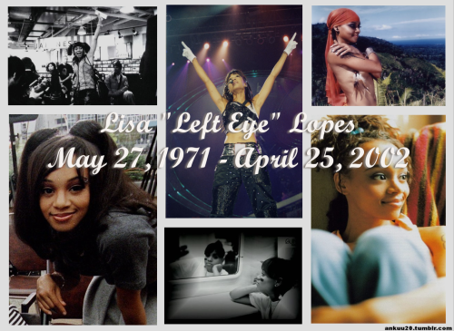 ankuu20: Happy Birthday, Lisa “Left Eye” Lopes! We miss you! R.I.P. Happy Birthday angel