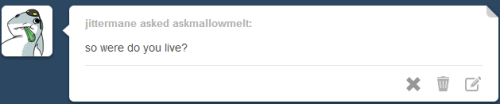 askmallowmelt:  I’m between residences at the moment.  xD