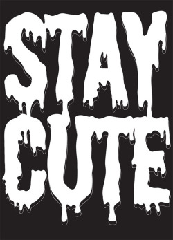 Fuck-Yourstandards:  Stay Cute Everyone! 