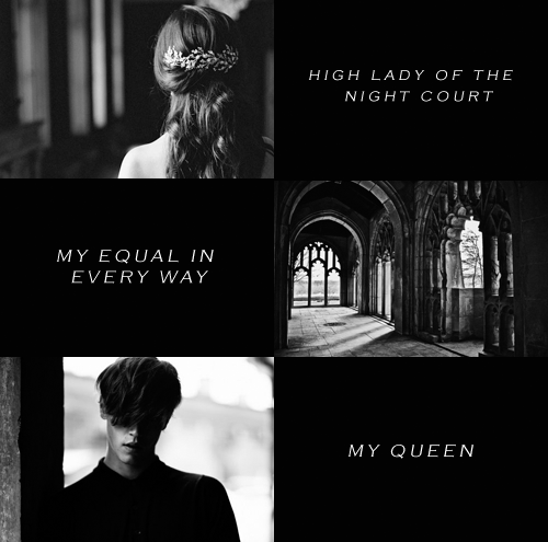 fey-rrhys:A Court of Mist and Fury “Not consort, not wife. Feyre is High Lady of the Night Cou