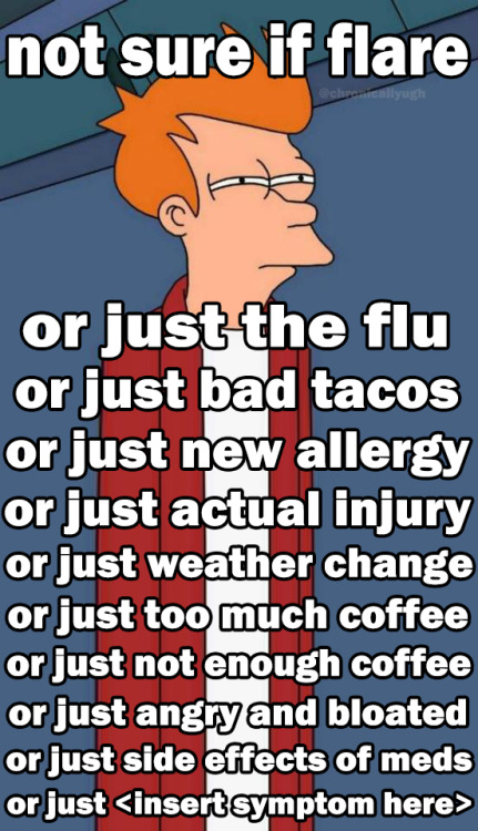 chronicallyugh:  Hey kids! Let’s play The World’s Least Fun Guessing Game™!  No. It’s a flare….due to weather change!  😣