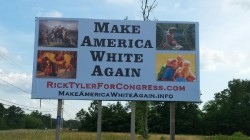 mbflyer:  thingstolovefor:    Tennessee Congressional Candidate Has A Dream To ‘Make America White Again’    Rick Tyler, a local businessman running in the heavily Republican district, has drawn sharp criticism for a pair of inflammatory signs near