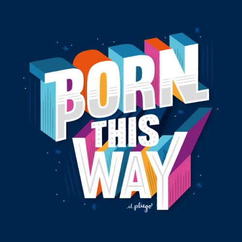 Baby, I was born this way! 