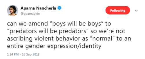 “can we amend “boys will be boys” to “predators will be predators” so we’re not ascribing violent be