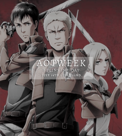aotweek: #AOTWEEK ↳ [ 1 day until the gates open… ]  Prompts: July 16 || Day 1: SurviveJuly 17 || Day 2: DevotionJuly 18 || Day 3: MomentsJuly 19 || Day 4: RevengeJuly 20 || Day 5: AlliesJuly 21 || Day 6: GrowthJuly 22 || Day 7: Free Day  Follow AOTWEEK