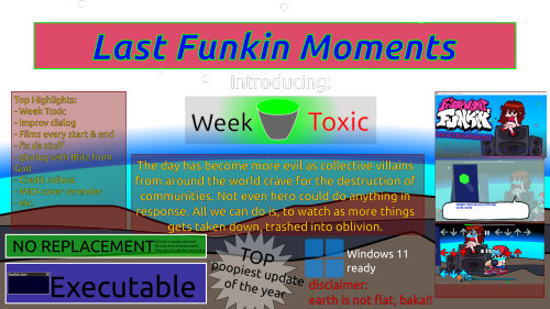 joelwindows7: Fnally. Another update come.Here Last Funkin Moments, Week TOXIC yey!With 3 songs this