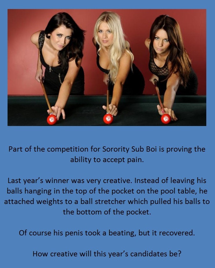 Part of the competition for Sorority Sub Boi is proving the ability to accept pain.Last