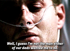 handsmejack:  Dean meme: reoccurring themes (2/4) self-loathing   “You’re