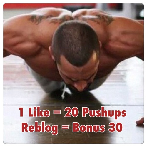 willgetleaner: My daily workout quota. Let our followers decide how much. Will update as assigned an