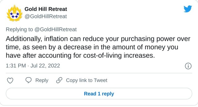 Additionally, inflation can reduce your purchasing power over time, as seen by a decrease in the amount of money you have after accounting for cost-of-living increases. — Gold Hill Retreat (@GoldHillRetreat) July 22, 2022