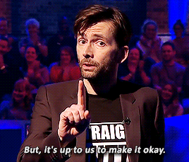 rogermackenzie: David Tennant Assures Us That Everything Will Be Alright (x)