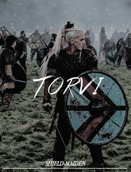 irobbstark: Vikings challenge; characters | Torvi  “The Gods are not always meant to