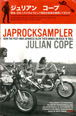 Japrocksampler, by Julian Cope (Bloomsbury,