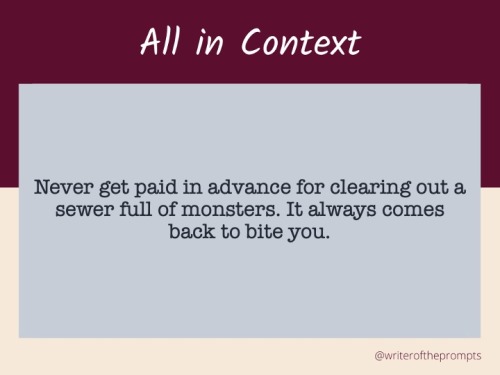 Never get paid in advance for clearing out a sewer full of monsters. It always comes back to bite yo