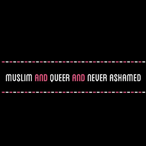 [Image Description: A black color block with text that reads &ldquo;muslim and queer and never a