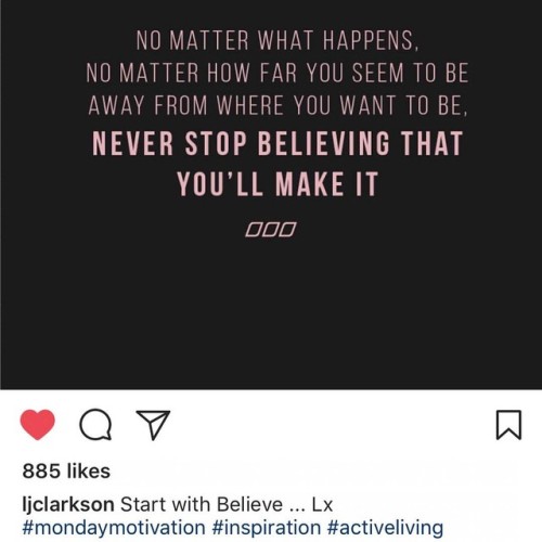 Loving these #positivevibes today from @ljclarkson #nevergiveup #believeinyourself #believe #lornaja