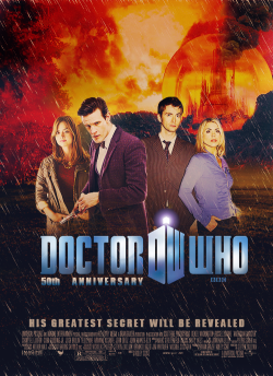 thirdstrikes:  Doctor Who 50th Anniversary Poster&ldquo;His greatest secret shall be revealed.&rdquo; 