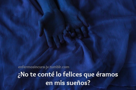 enfermosincura-jv:  -Los dos somos felices ahí. 