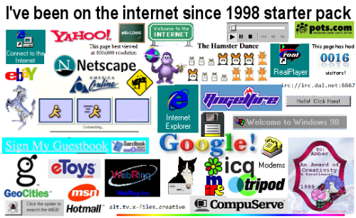 anothervisionofus:  lerayon:  texelations:  texelations:  I’ve been on the internet since 1998 starter pack Reblog this if you are an old fogey online Reblog this instead if you are a young whippersnapper  Things this starter pack simply does not convey: