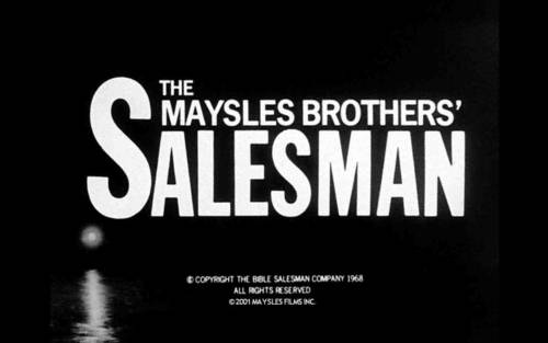 Salesman (1968)Dir. Albert Maysles, David Maysles, Charlotte Zwerin