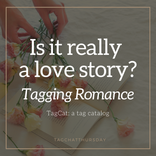 We&rsquo;ve had a few discussions lately about tagging Romance and especially, at what point it 