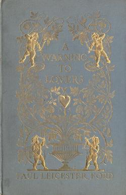 Heaveninawildflower: Decorative Cover Of ‘A Warning To Lovers’ By Paul Leicester