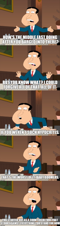 itsalburton:  chasin-thegoodlife:  baddygirl-2:  m-b-bockelman:  Why a lot of Millennials don’t like Baby Boomers.  YO  I hate family guy but I love this  Family Guy Meme, but still worth it 