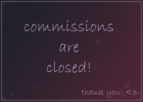 thank you so much for your reposts and thanks to my commissioners!now i’m going to work on all the c