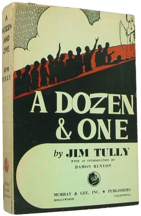 A Dozen and One. Jim Tully. Hollywood: Murray &amp; Gee, Inc. 1943. Advance proof, bound in dust