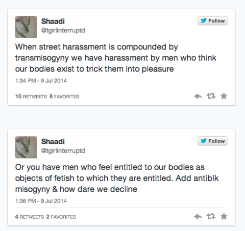 privileged-person:[Shaadi @tgirlinterruptd tweets: The thing about street harassment for a Black t