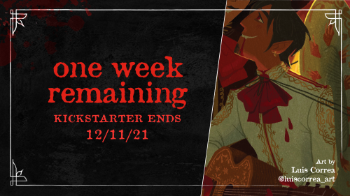 1 Week Left!It’s1 Week til the end of our Kickstarter, which means time is running out to grab you