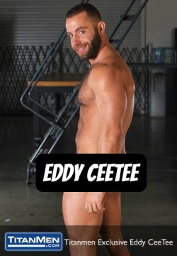 EDDY CEETEE at TitanMen  CLICK THIS TEXT to see the NSFW original.